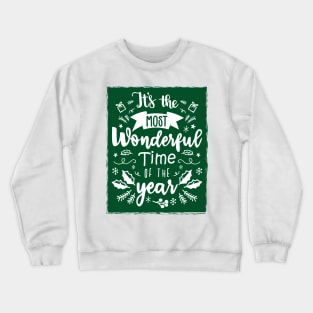 It's the Most Wonderful Time of the Year Christmas Time - Green Crewneck Sweatshirt